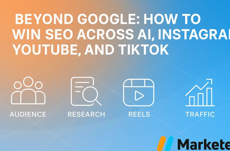 Beyond Google: Winning SEO Across AI, Instagram, YouTube, and TikTok