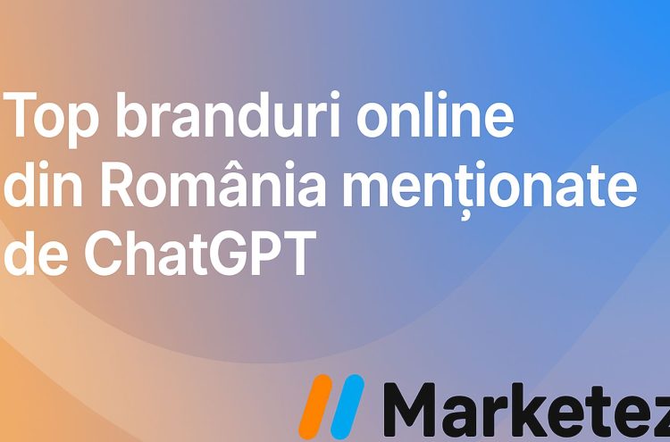 Care sunt cele mai menționate branduri din România de ChatGPT?